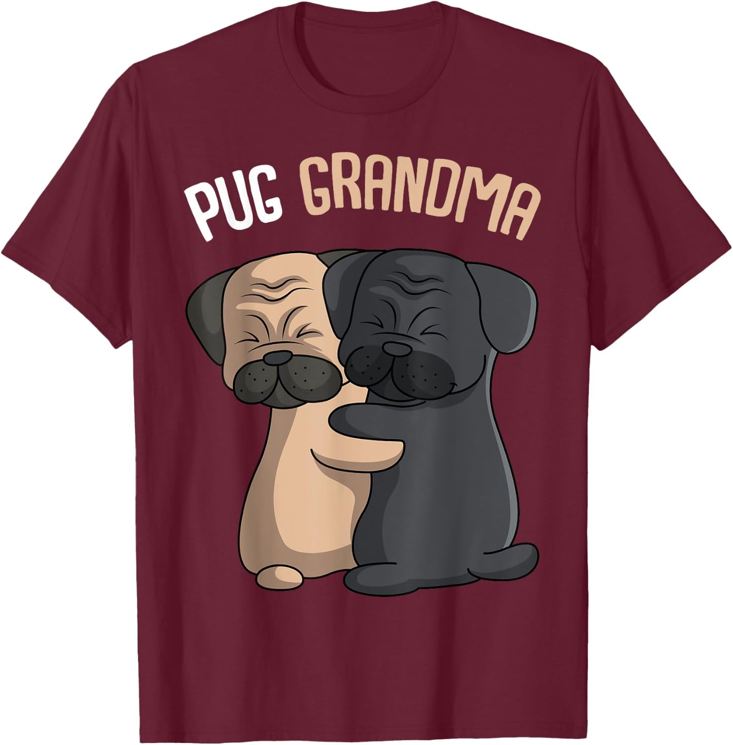 Pug Grandma Dog Mom Lover Owner Women T-Shirt - T-Shirt | Maroon