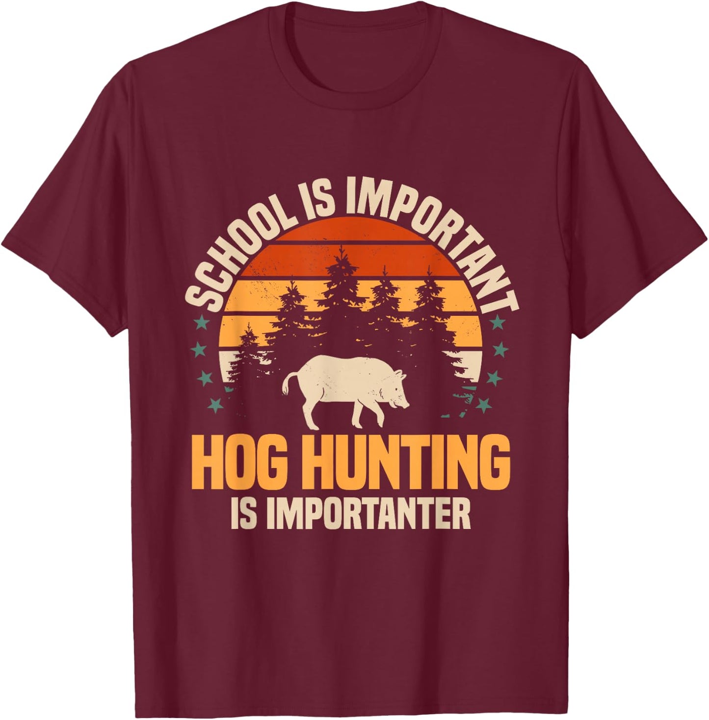 Hog Hunting Boar Feral Pig Hunter Huntsman T-Shirt - T-Shirt | Maroon