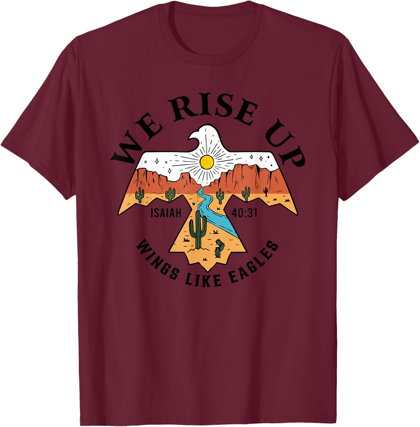 We Rise Up Wings Like Eagles, Bible Verse T-Shirt - T-Shirt | Maroon