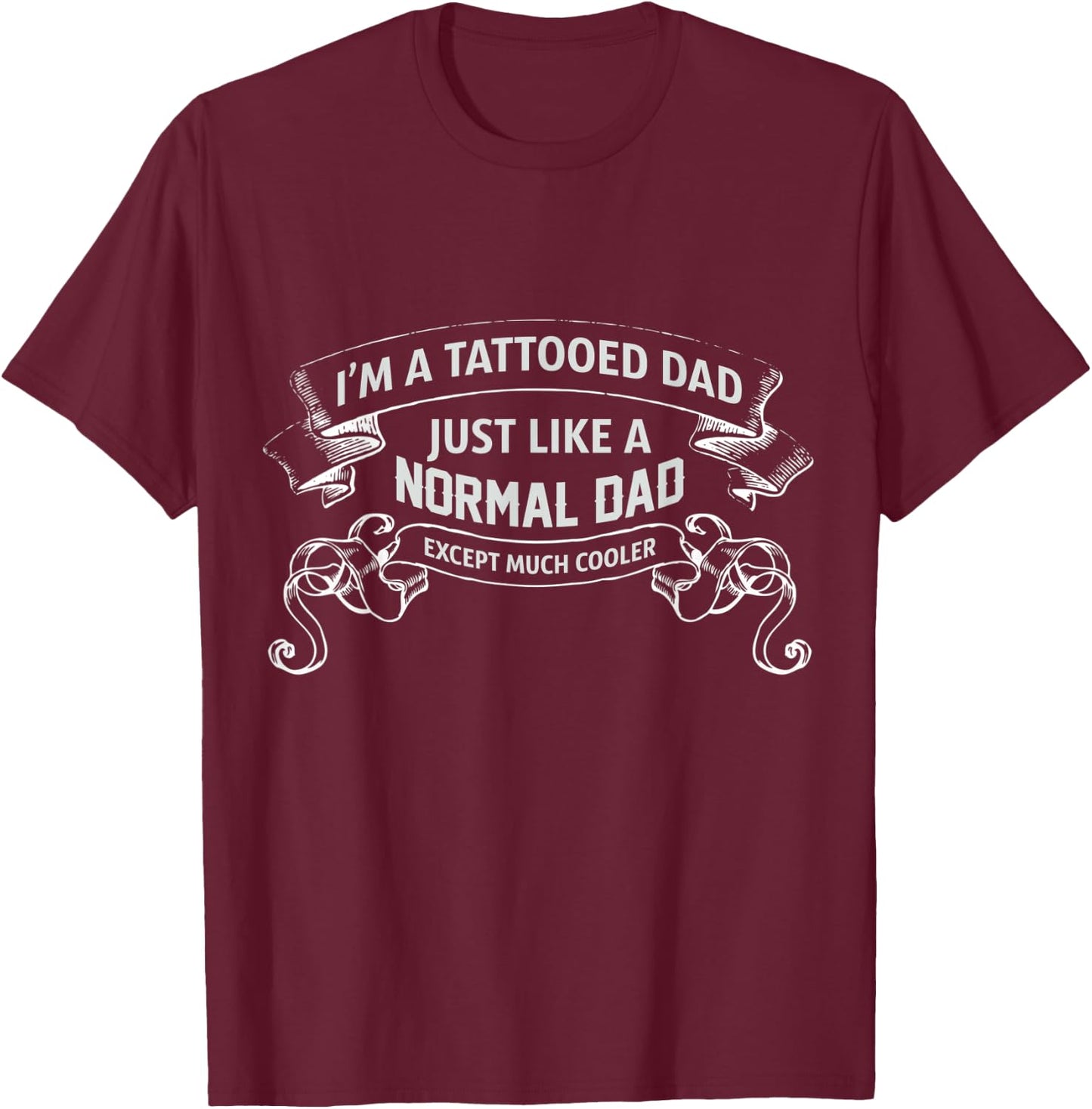 My Tattooed Dad I Love My Tattooed Daddy Tattoo Dad T-Shirt - T-Shirt | Maroon