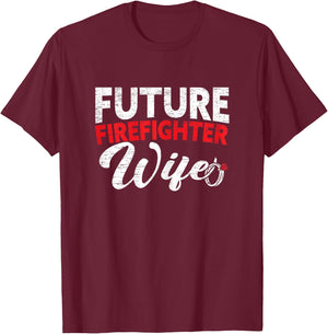 Future Firefighter Wife Wedding Engagement Bride To Be T-Shirt - T-Shirt | Maroon