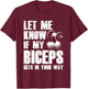Let Me Know If My Biceps Gets In Your Way Muscle Curl T-Shirt - T-Shirt | Maroon