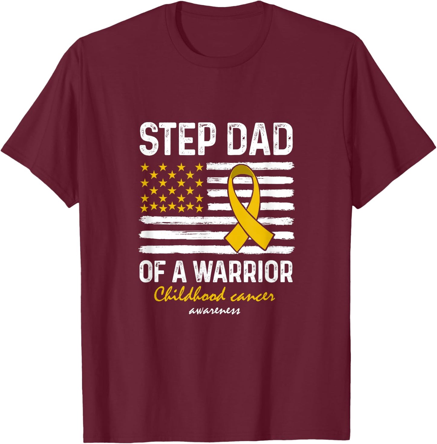 Childhood Cancer Survivor Support Step Dad Of A Warrior T-Shirt - T-Shirt | Maroon