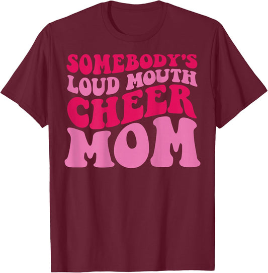 Somebody's Loudmouth Cheer Mom T-Shirt - T-Shirt | Maroon