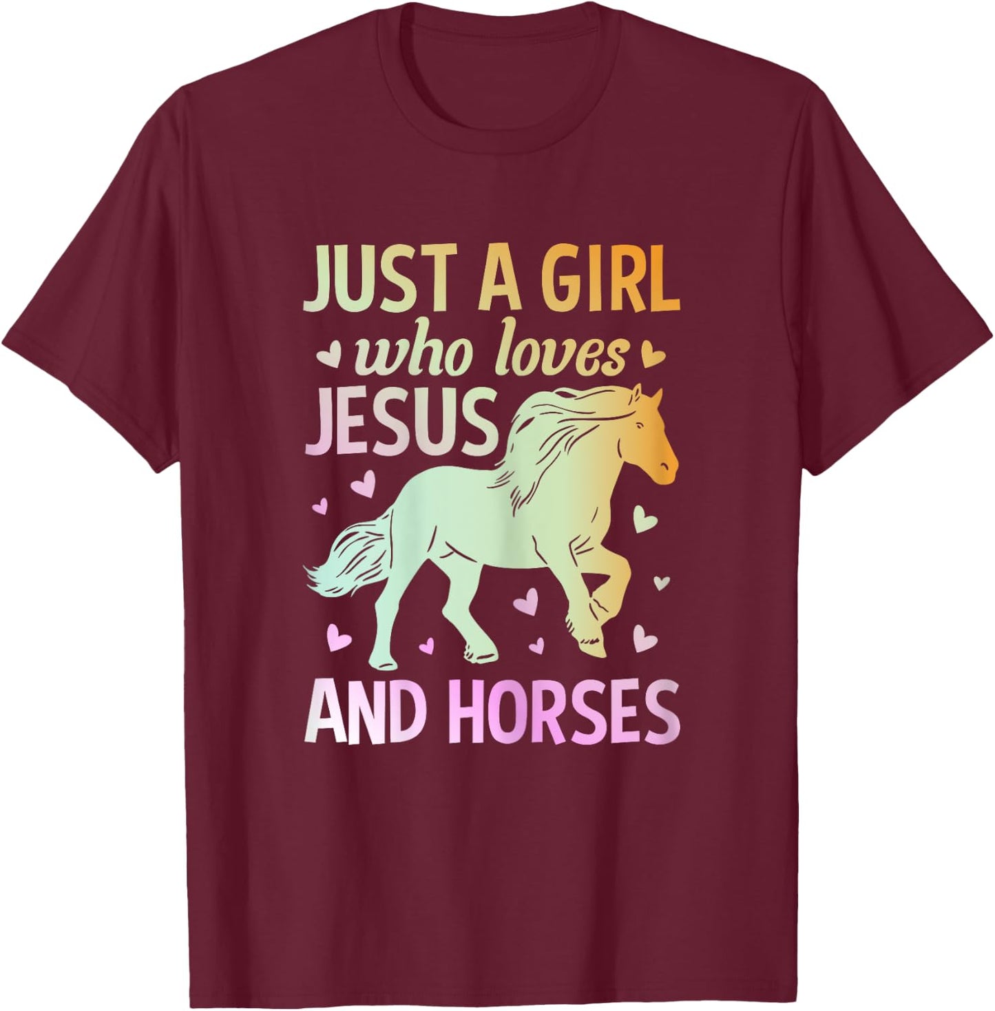 Just A Girl Who Loves Jesus And Horses T-Shirt - T-Shirt | Maroon