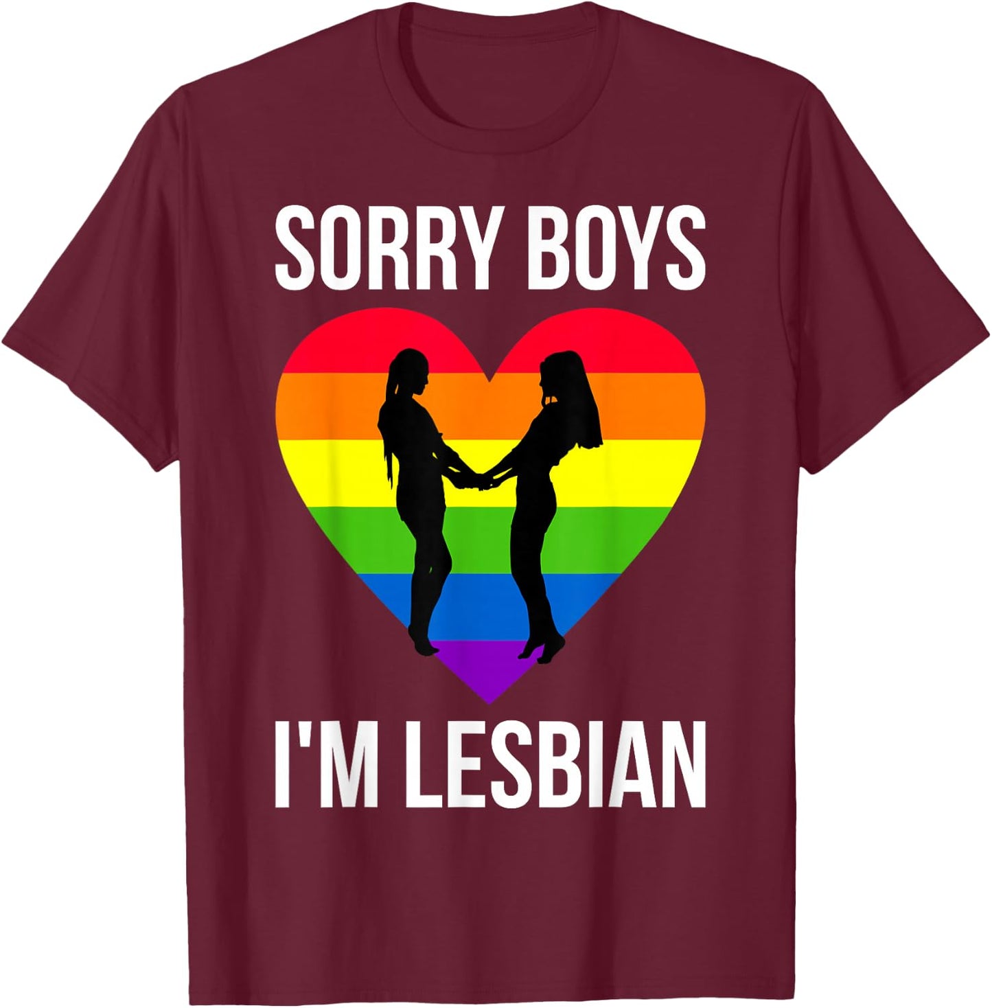 Sorry Boys Im Lesbian T-Shirt - T-Shirt | Maroon