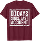 Zero Days Since Last Accident Clumsy Accident Prone Novelty T-Shirt - T-Shirt | Maroon