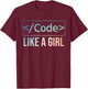 Best Coding Gift Software Engineers Women Lady Funny Girl Coder Design Computer Programming Web Developers T-Shirt - T-Shirt | Maroon