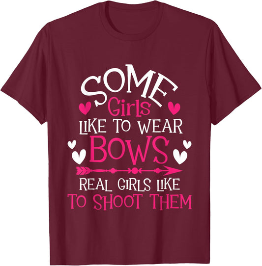Some Girls Like To Wear Bows - Archery Girl Bowman Archer T-Shirt - T-Shirt | Maroon