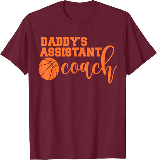 Daddy's Assistant Coach Professional Basketball Coaching T-Shirt - T-Shirt | Maroon
