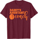 Daddy's Assistant Coach Professional Basketball Coaching T-Shirt - T-Shirt | Maroon