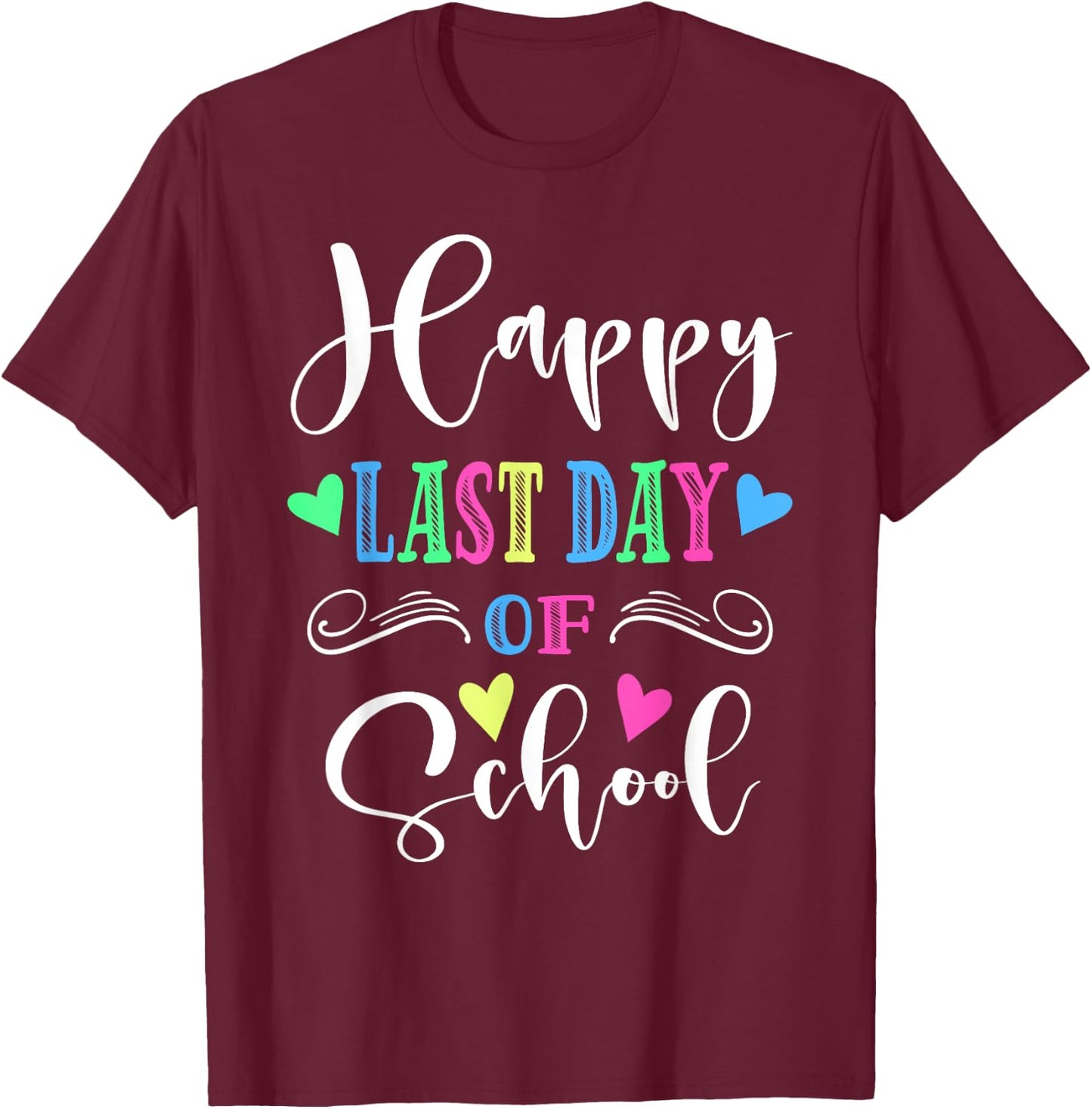 Happy Last Day Of School 2023 T-Shirt - T-Shirt | Maroon