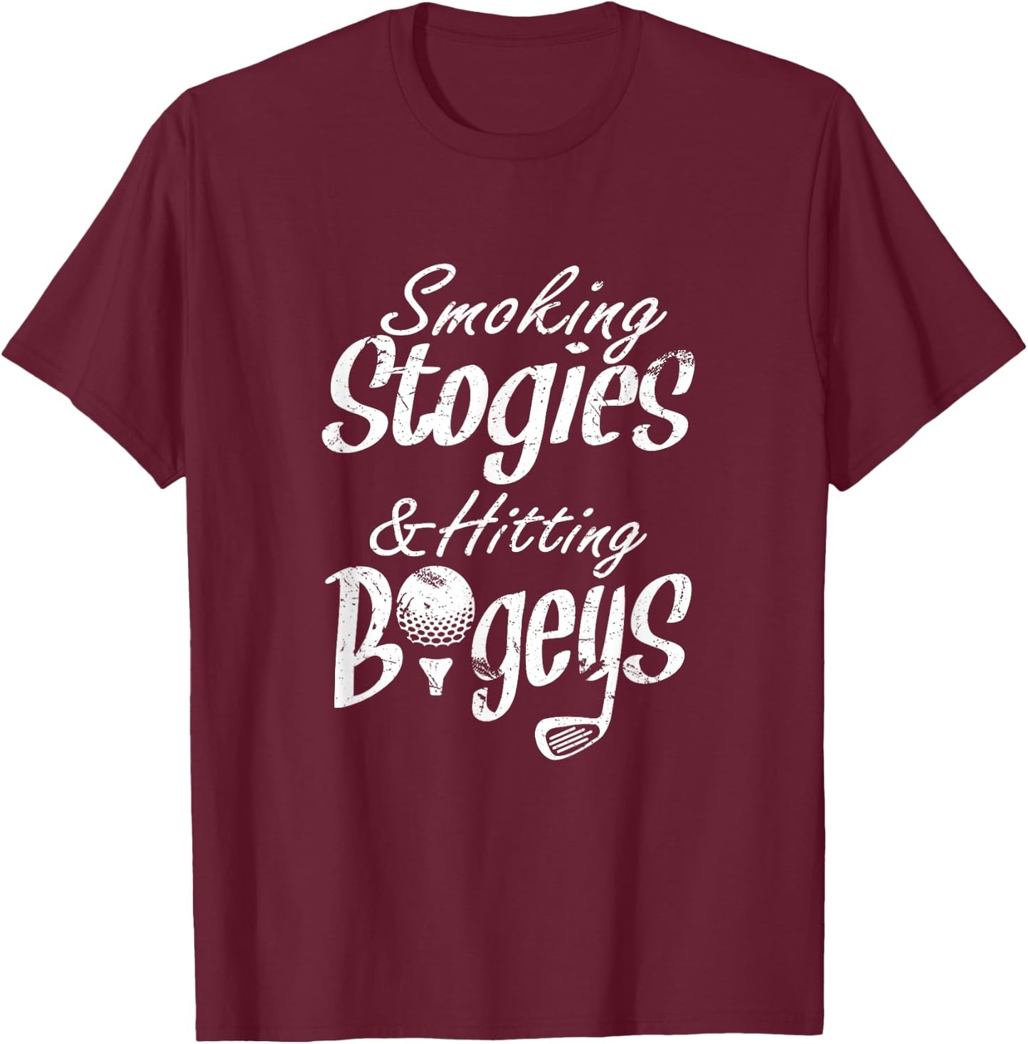 Smoking Stogies & Hitting Bogeys | Funny Guys Golfing Trip T-Shirt - T-Shirt | Maroon