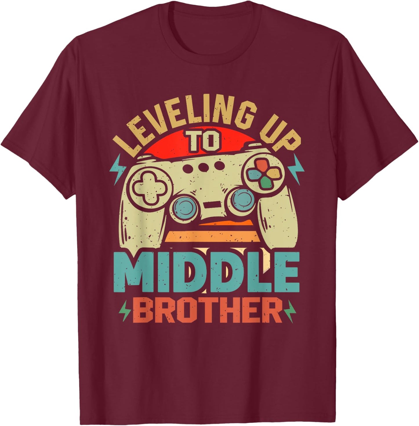 Leveling Up To Middle Brother Funny Gamer Gaming T-Shirt - T-Shirt | Maroon