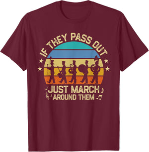 Marching Band If They Pass Out Just March Around Them Retro T-Shirt - T-Shirt | Maroon