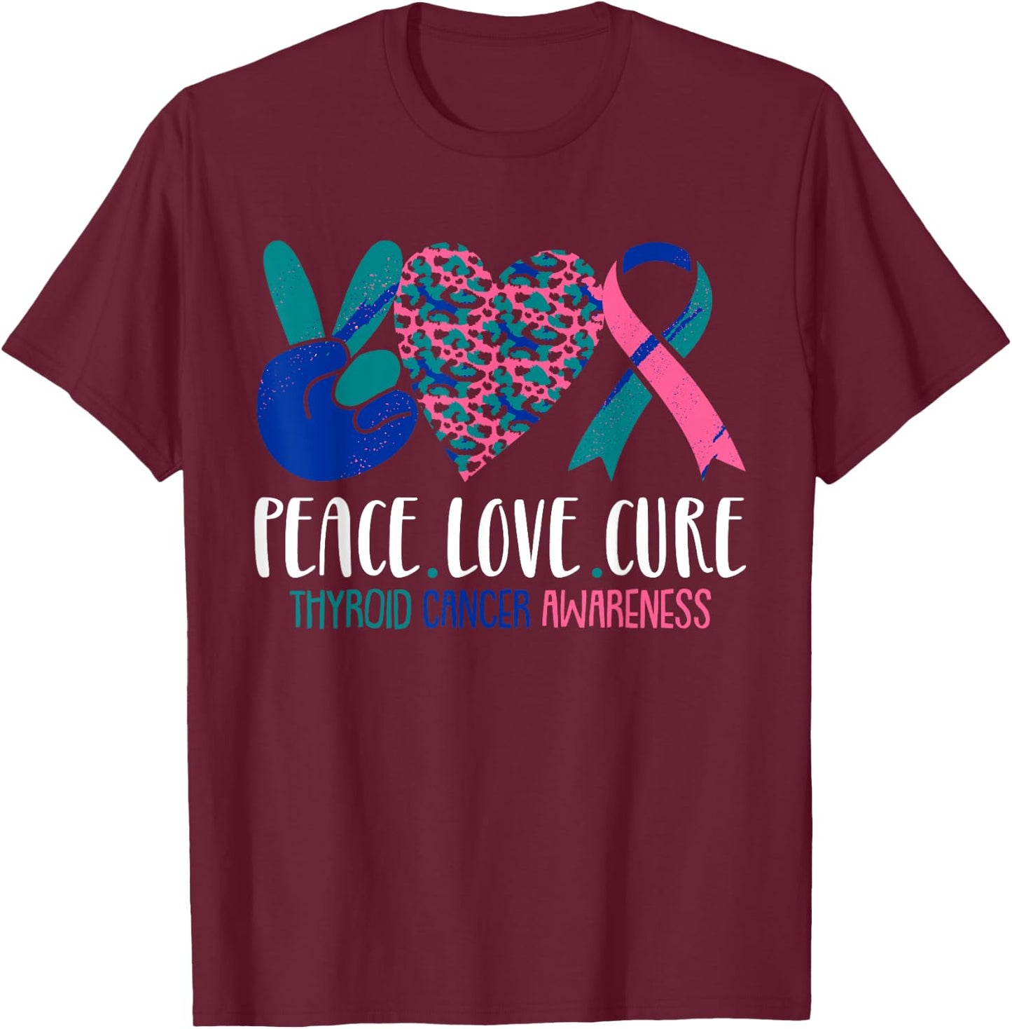 Peace Love Cure Thyroid Cancer Awareness Survivor Warrior T-Shirt - T-Shirt | Maroon