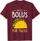 T1D Will Bolus for Tacos Funny Diabetes Awareness Month T-Shirt - T-Shirt | Maroon