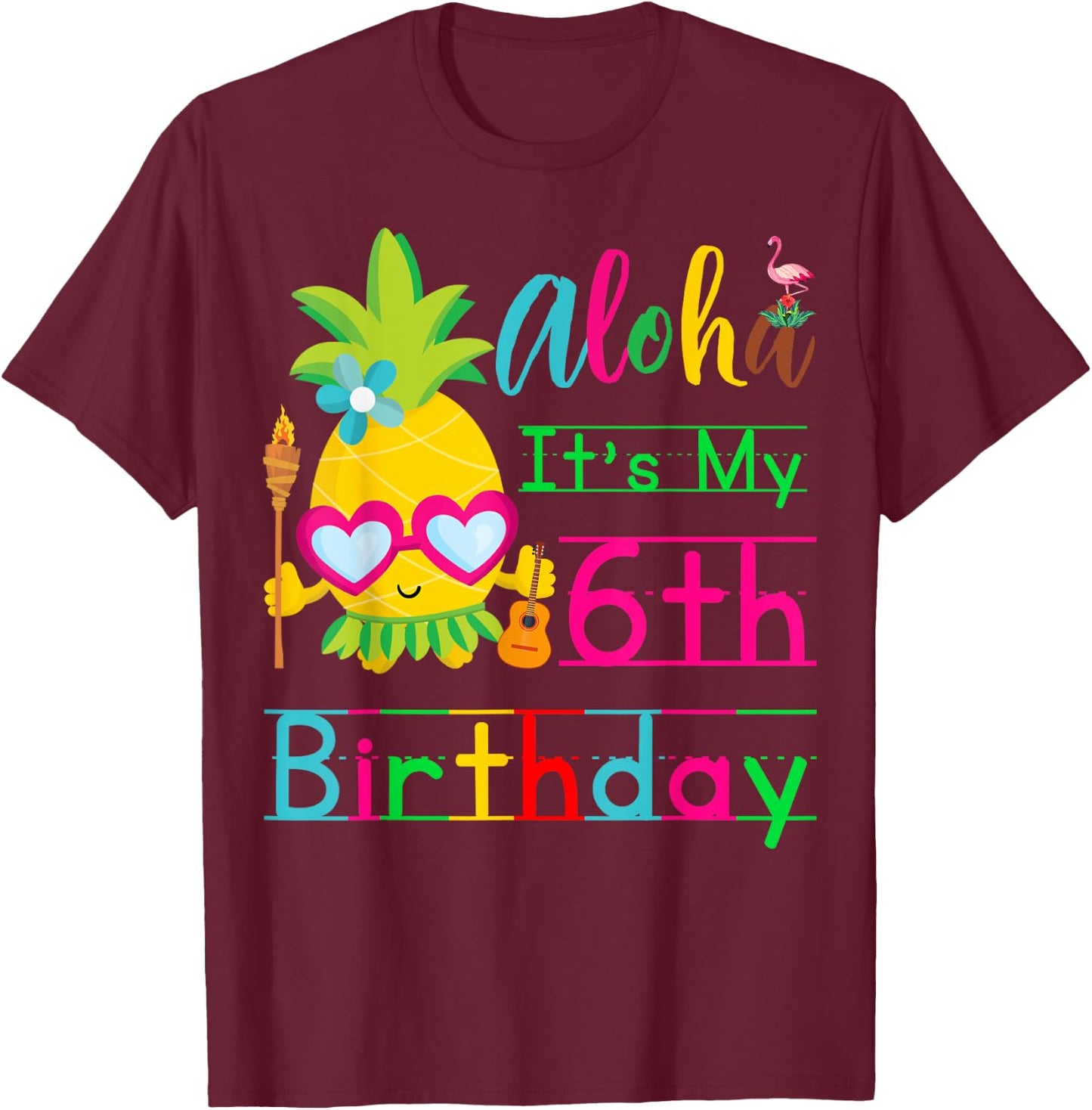 Aloha It's My 6th Birthday Hawaii Second Girls Luau Candles T-Shirt - T-Shirt | Maroon