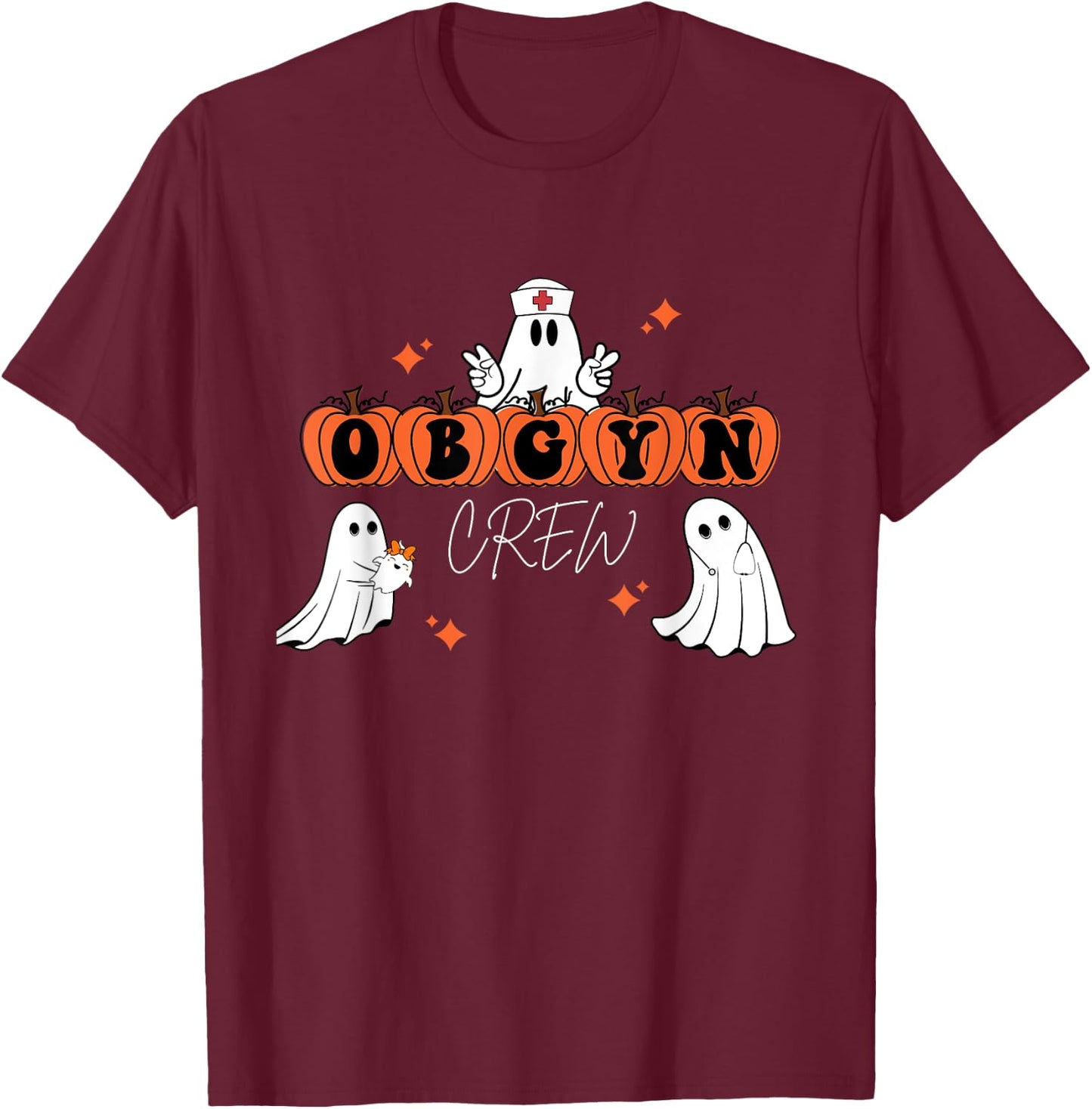 Halloween OBGYN Crew Ghost Obstetrics Nurse Squad T-Shirt - T-Shirt | Maroon
