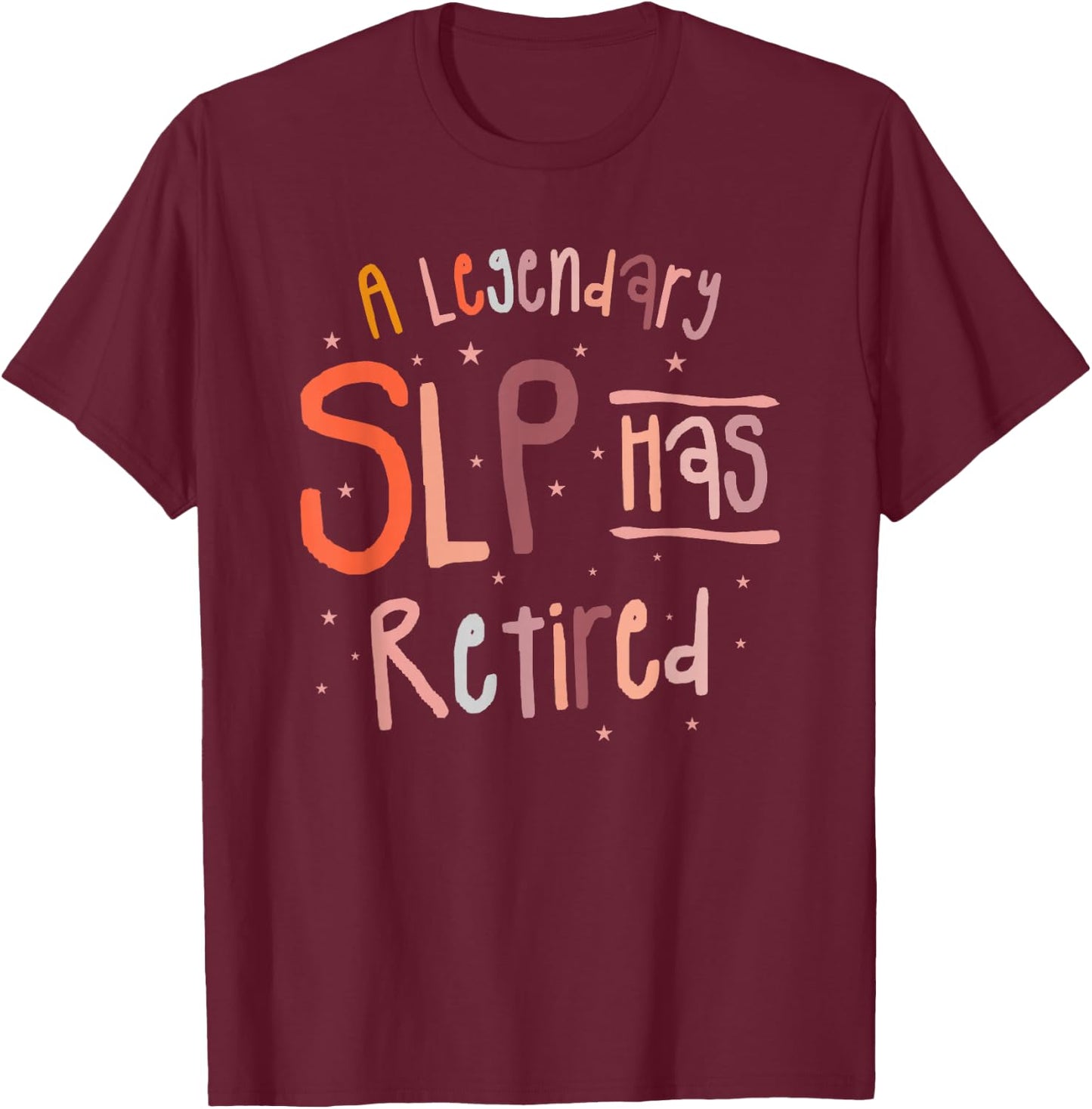 A Legendary SLP Has Retired Speech Language Pathology T-Shirt - T-Shirt | Maroon