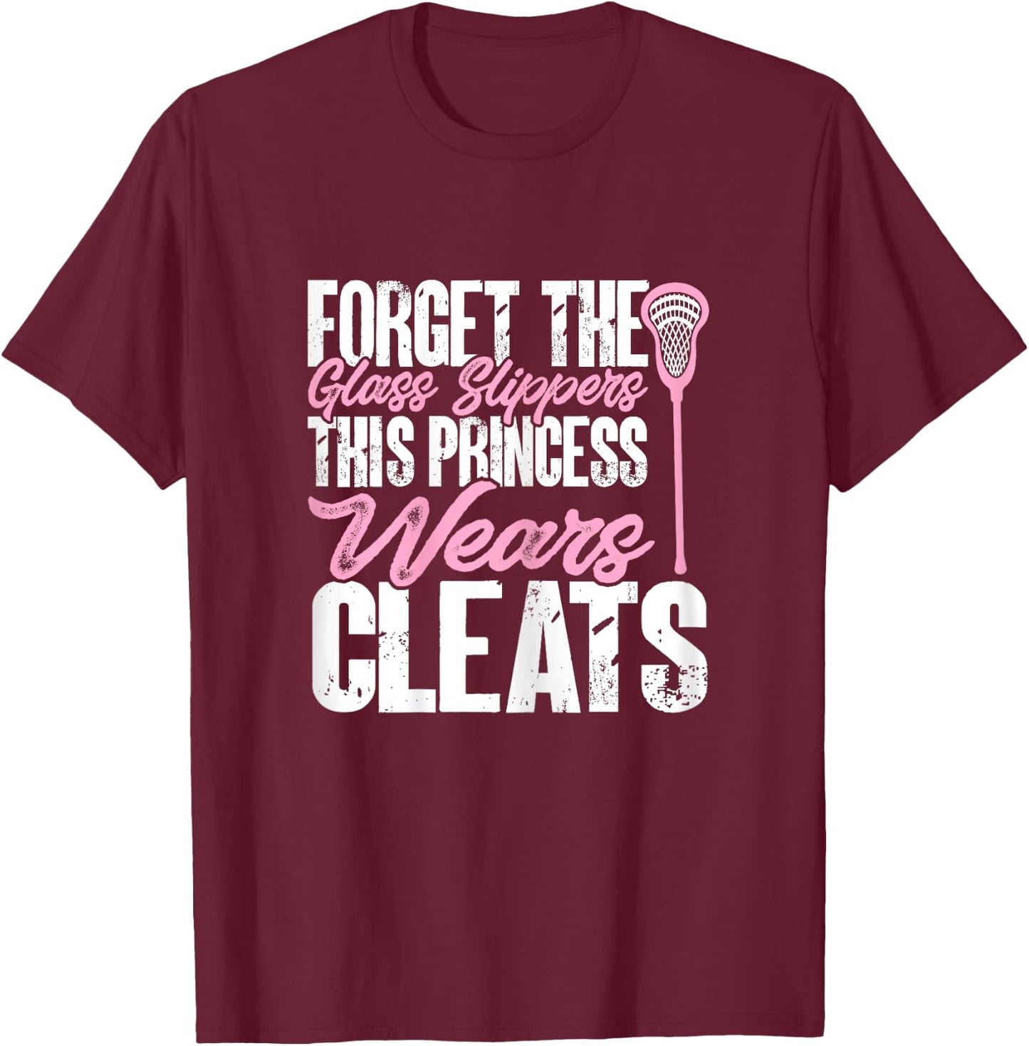 Lacrosse Player Girl This Princess Wears Cleats T-Shirt - T-Shirt | Maroon