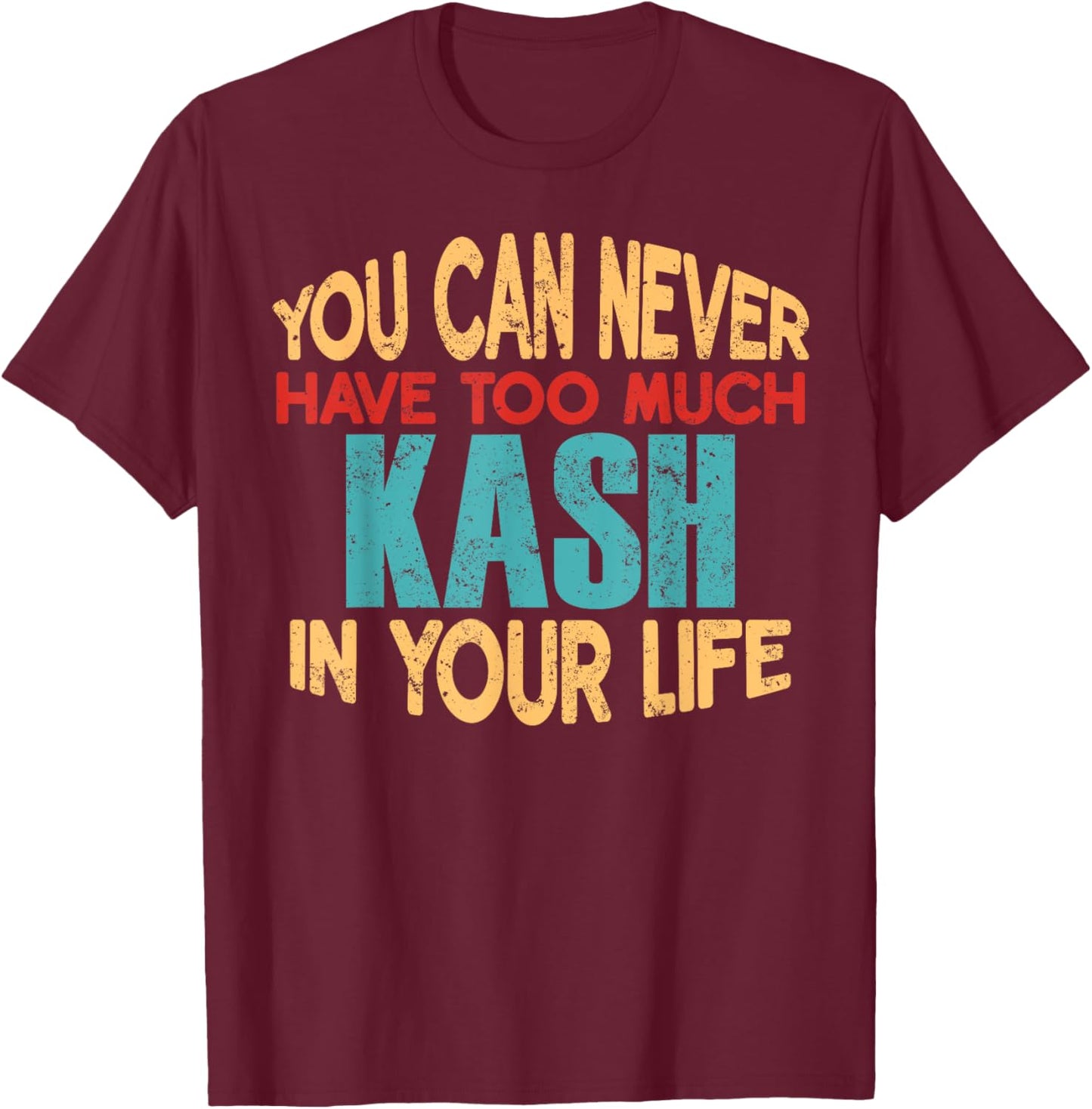 Funny Kash Personalized First Name Joke Item T-Shirt - T-Shirt | Maroon