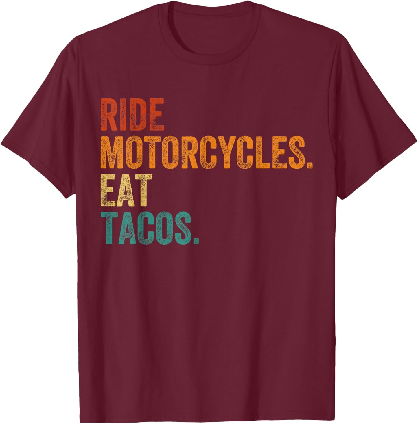 Ride Motorcycles Eat Tacos Funny Father's Day Men Vintage T-Shirt - T-Shirt | Maroon