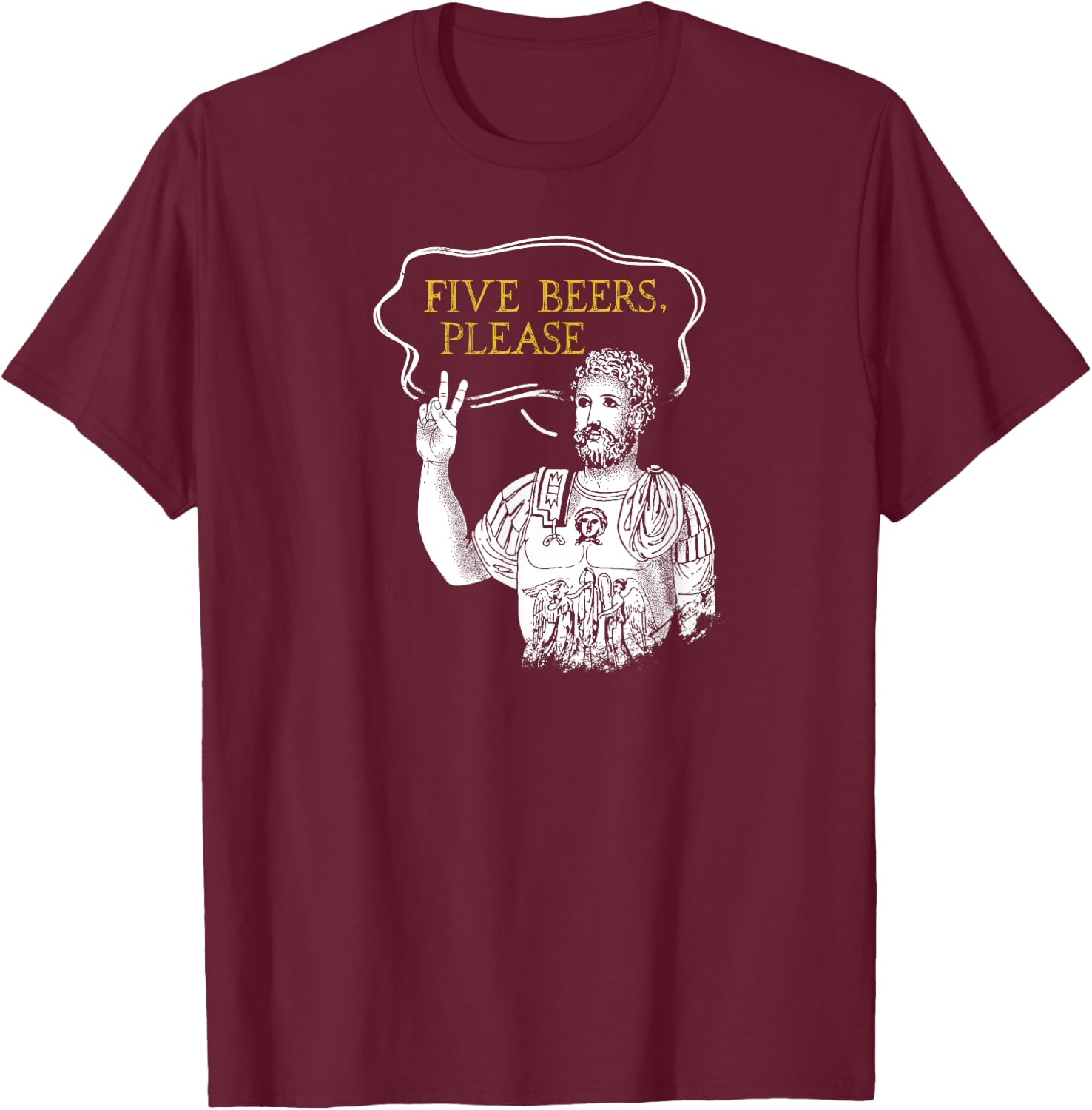 Roman Holds Up Two Fingers Says Five Beers Rome History Beer T-Shirt - T-Shirt | Maroon