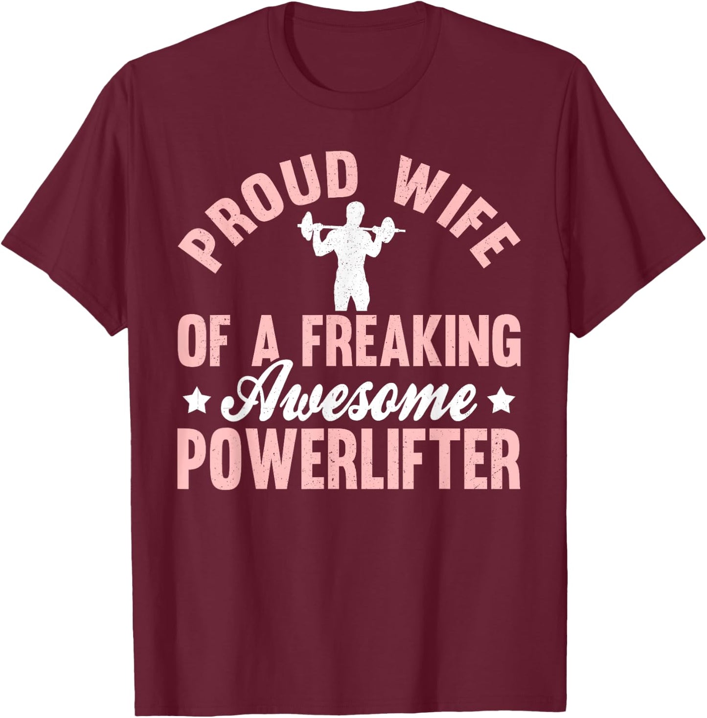 Powerlifter Powerlifting Power Lifting Strongman Wife T-Shirt - T-Shirt | Maroon