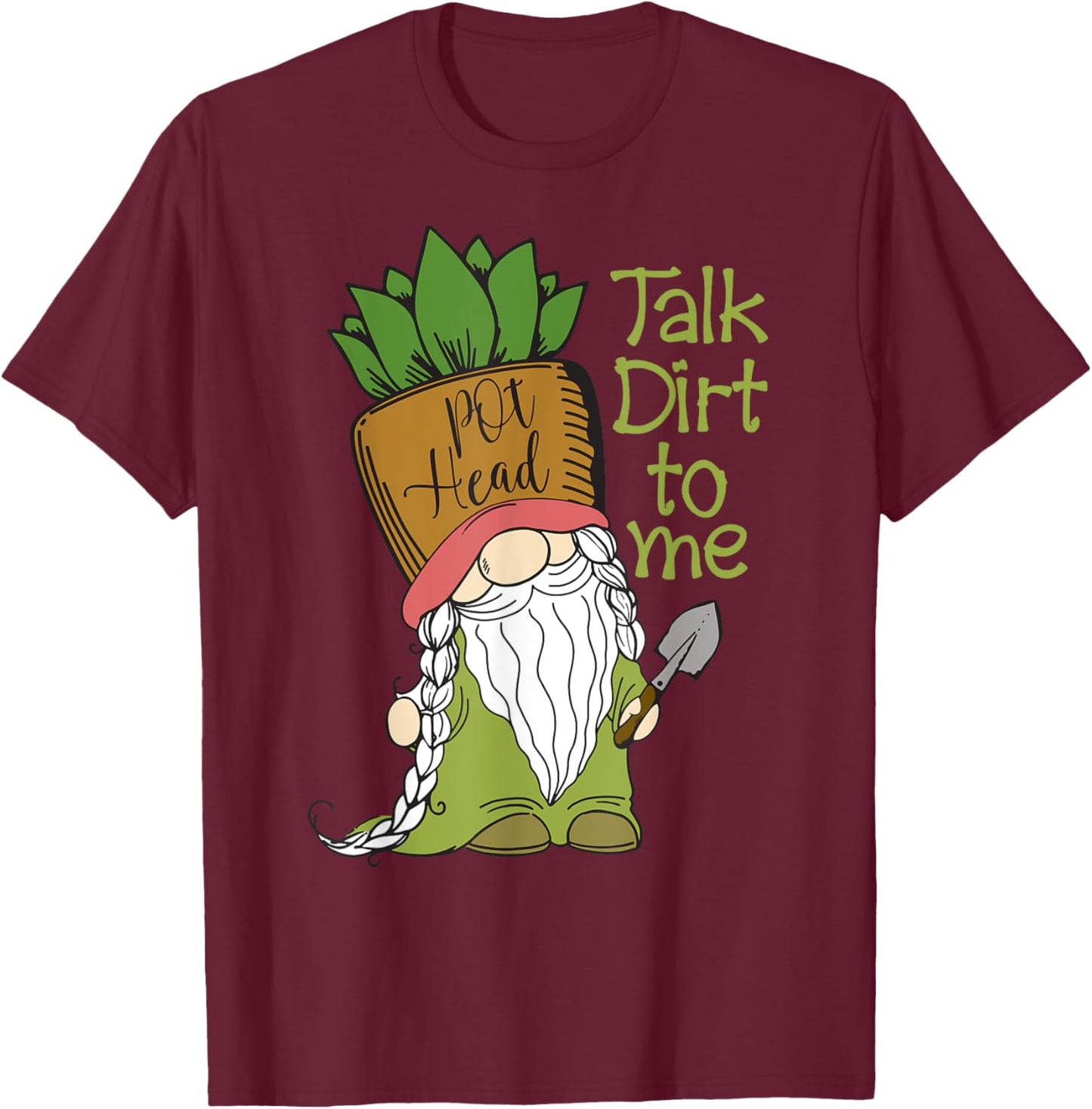 Talk Dirt To Me Gardening Plants Botany T-Shirt - T-Shirt | Maroon