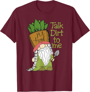 Talk Dirt To Me Gardening Plants Botany T-Shirt - T-Shirt | Maroon
