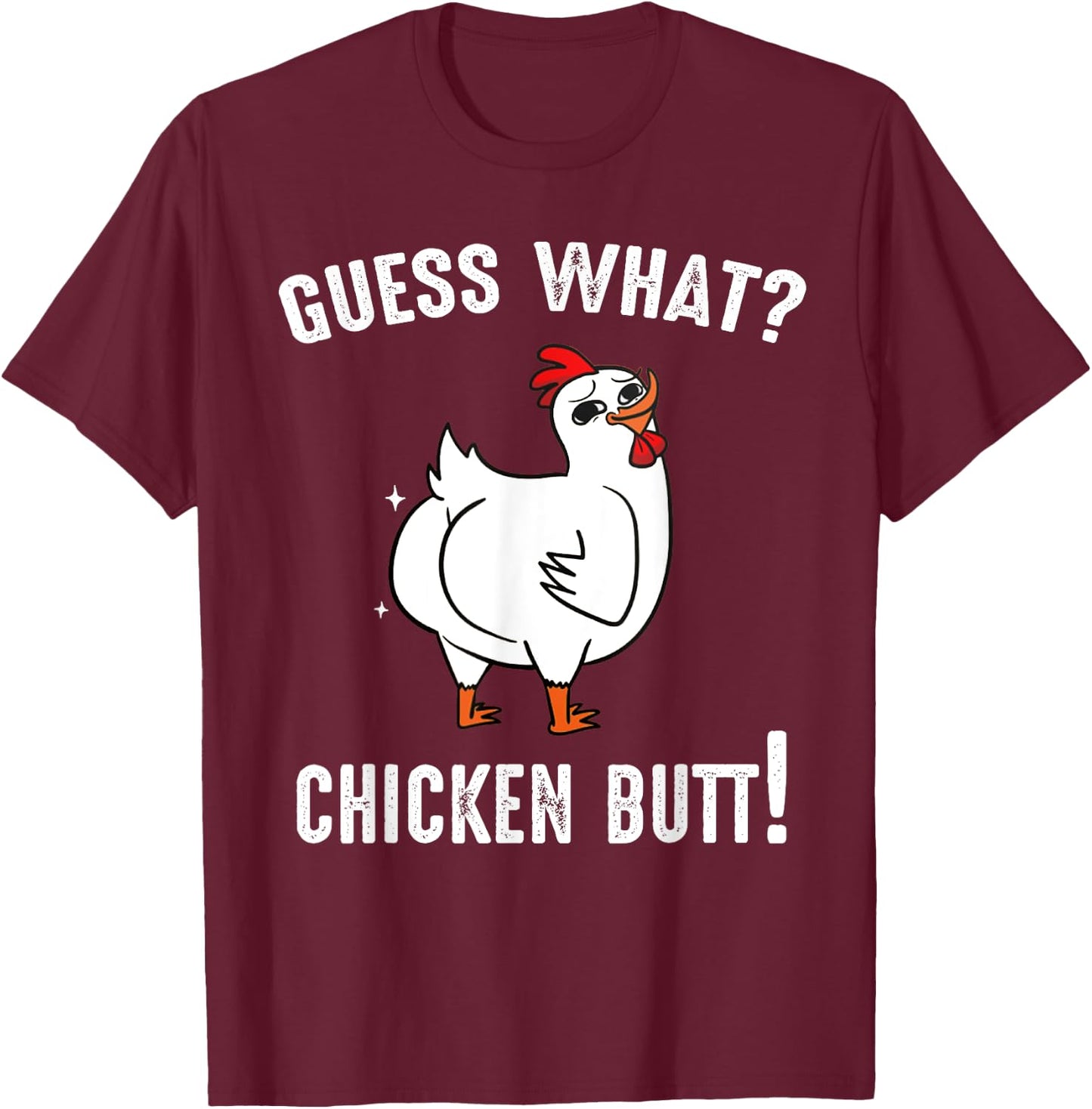 Funny Animal Guess What Chicken Butt Cute Chickens Buffs T-Shirt - T-Shirt | Maroon