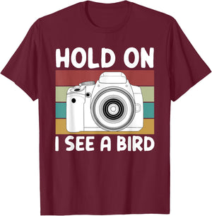 Hold On I See A Bird Cameras Photography T-Shirt - T-Shirt | Maroon