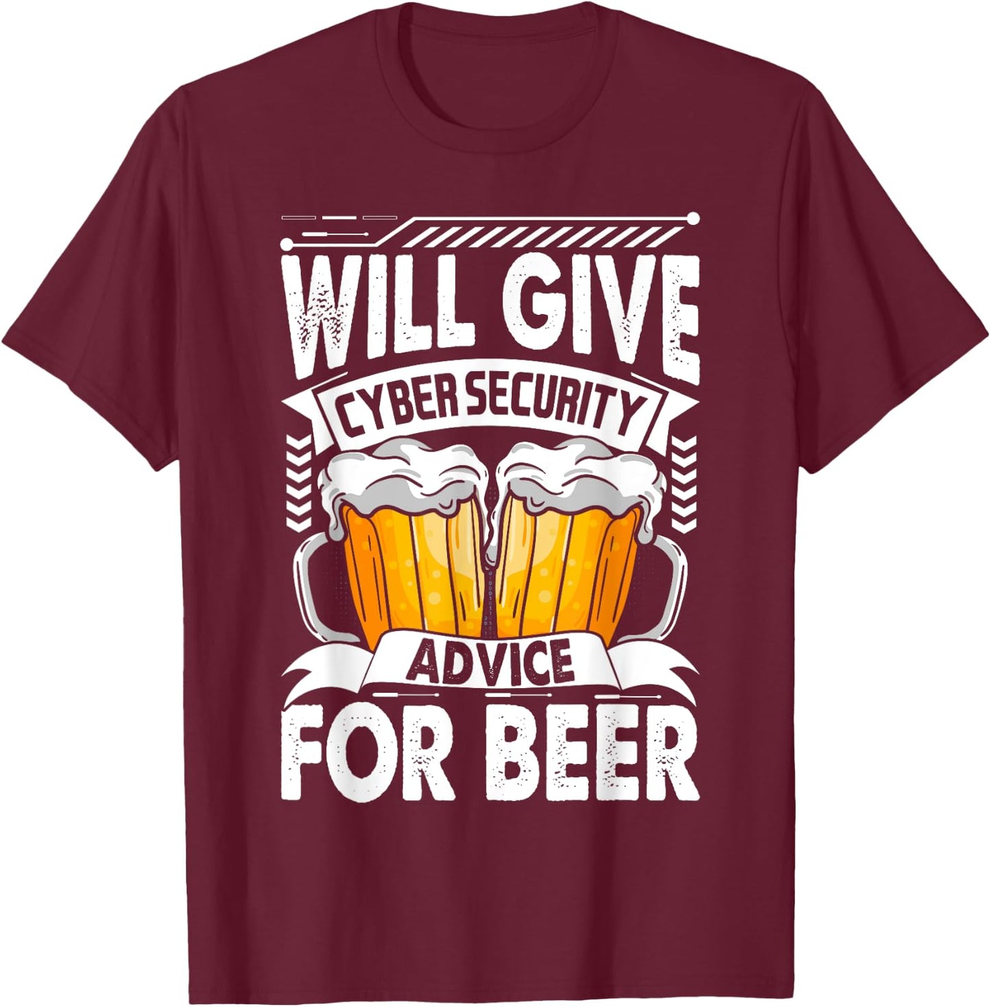 Will Give Cyber Security Advice For Beer Funny Cybersecurity T-Shirt - T-Shirt | Maroon
