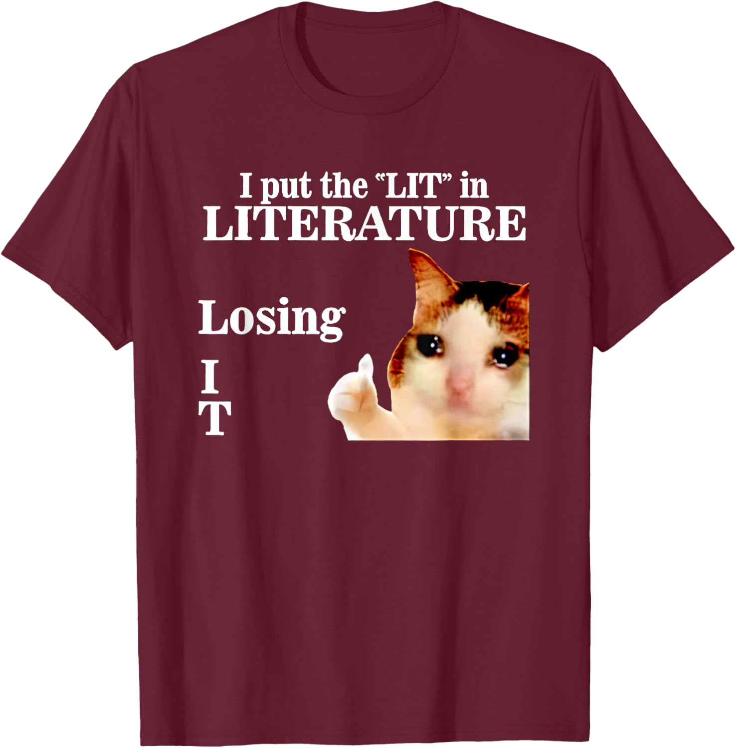 Cat I Put The Lit In Literature Losing It -Adults Black Cotton 60% Polyester 40% Short Sleeve Classic Fit Modern Classic Applique Cat-Themed Small T-Shirt - T-Shirt | Maroon