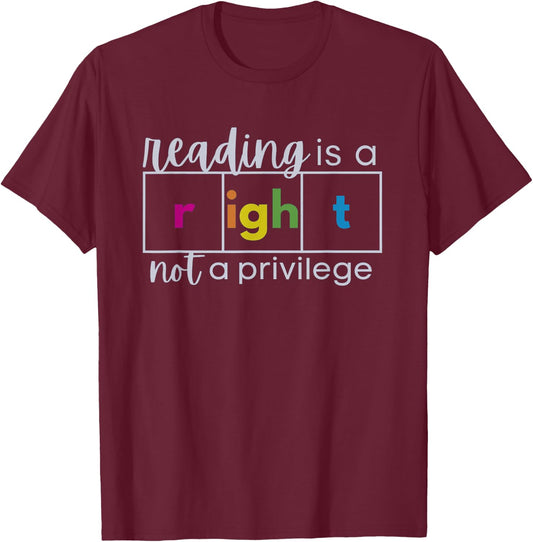 Reading is a Right Not a Privilege Reading Specialist T-Shirt - T-Shirt | Maroon
