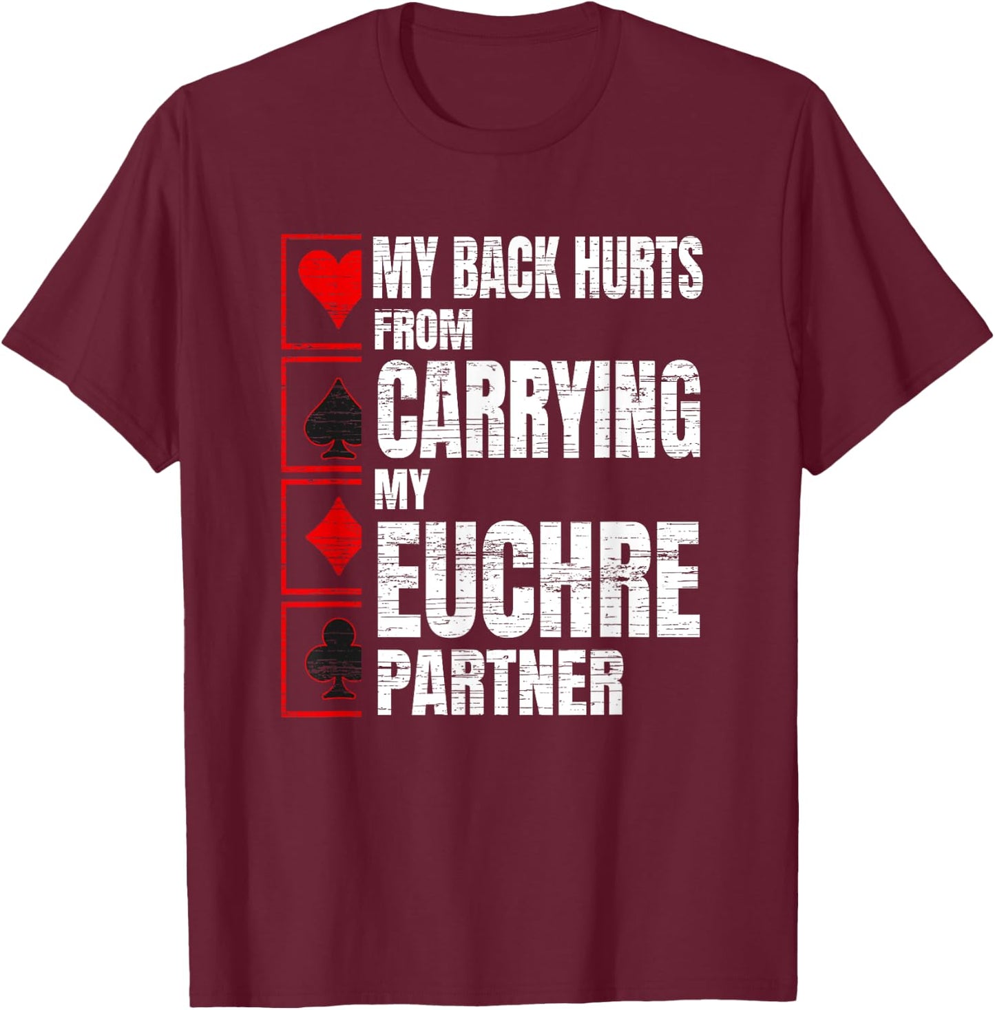 My Back Hurts Funny Euchre Card Game T-Shirt - T-Shirt | Maroon
