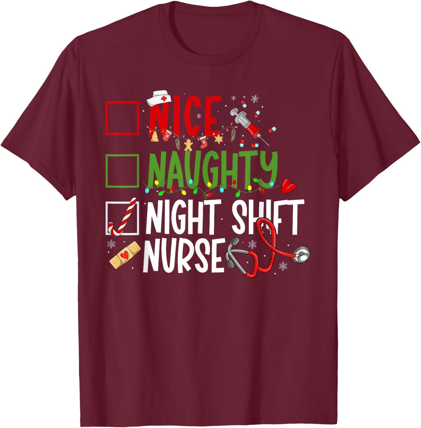 Nice Naughty Night Shift Nurse Christmas RN Nursing Xmas T-Shirt - T-Shirt | Maroon