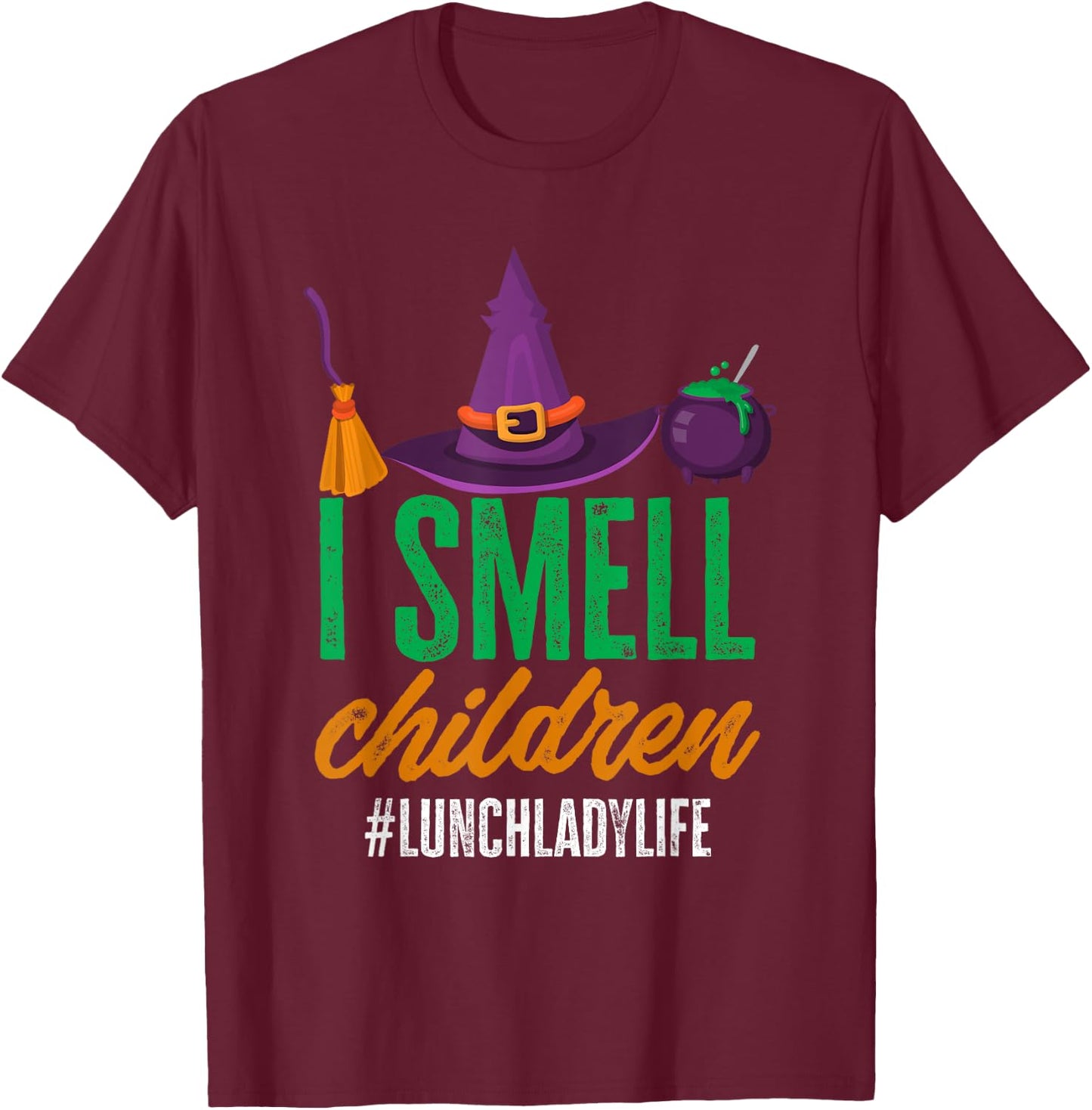 I Smell Children Lunch Lady Halloween Party Cafeteria Worker T-Shirt - T-Shirt | Maroon