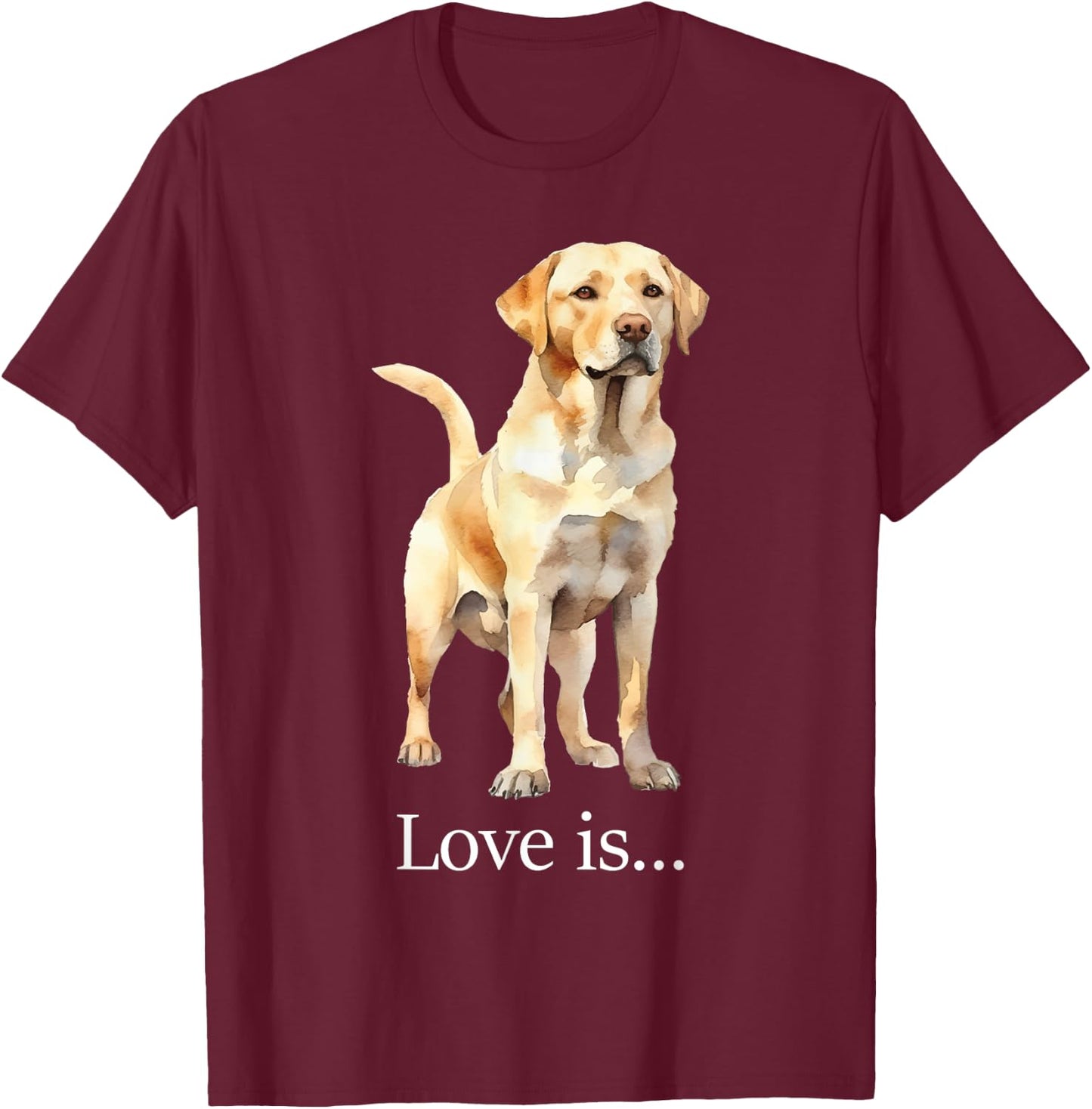 Love Is Labrador Retriever Dog Lover Pet Owner Puppy T-Shirt - T-Shirt | Maroon