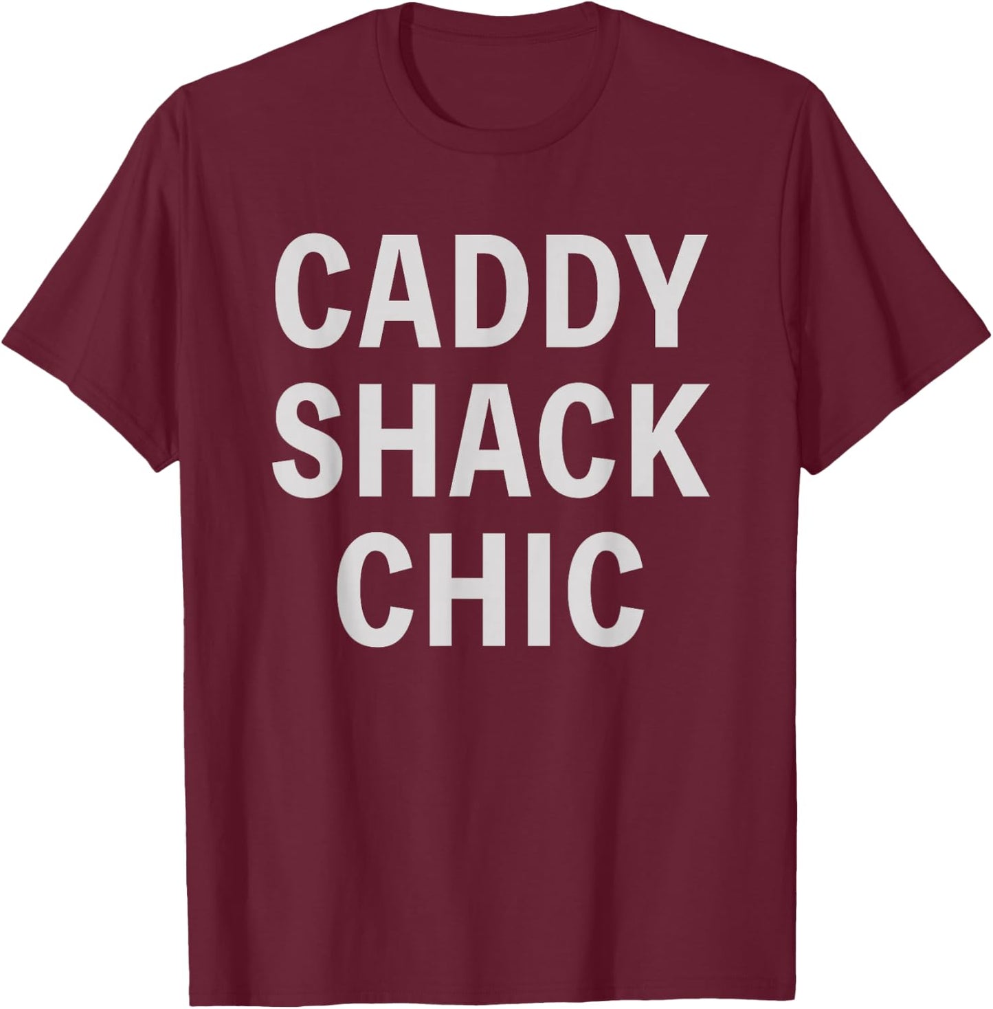 Funny Golfer Saying Caddy Shack Chic Golf Golfing Quote T-Shirt - T-Shirt | Maroon