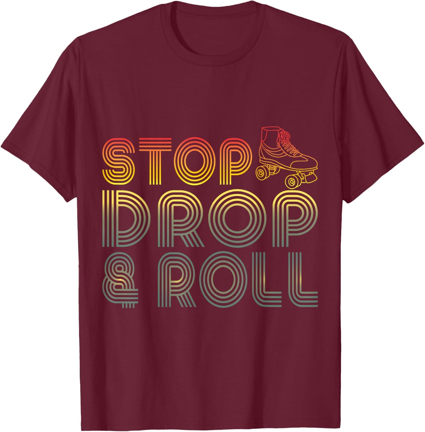 Funny Roller Skating Retro Stop Drop & Roll Roller Skater T-Shirt - T-Shirt | Maroon