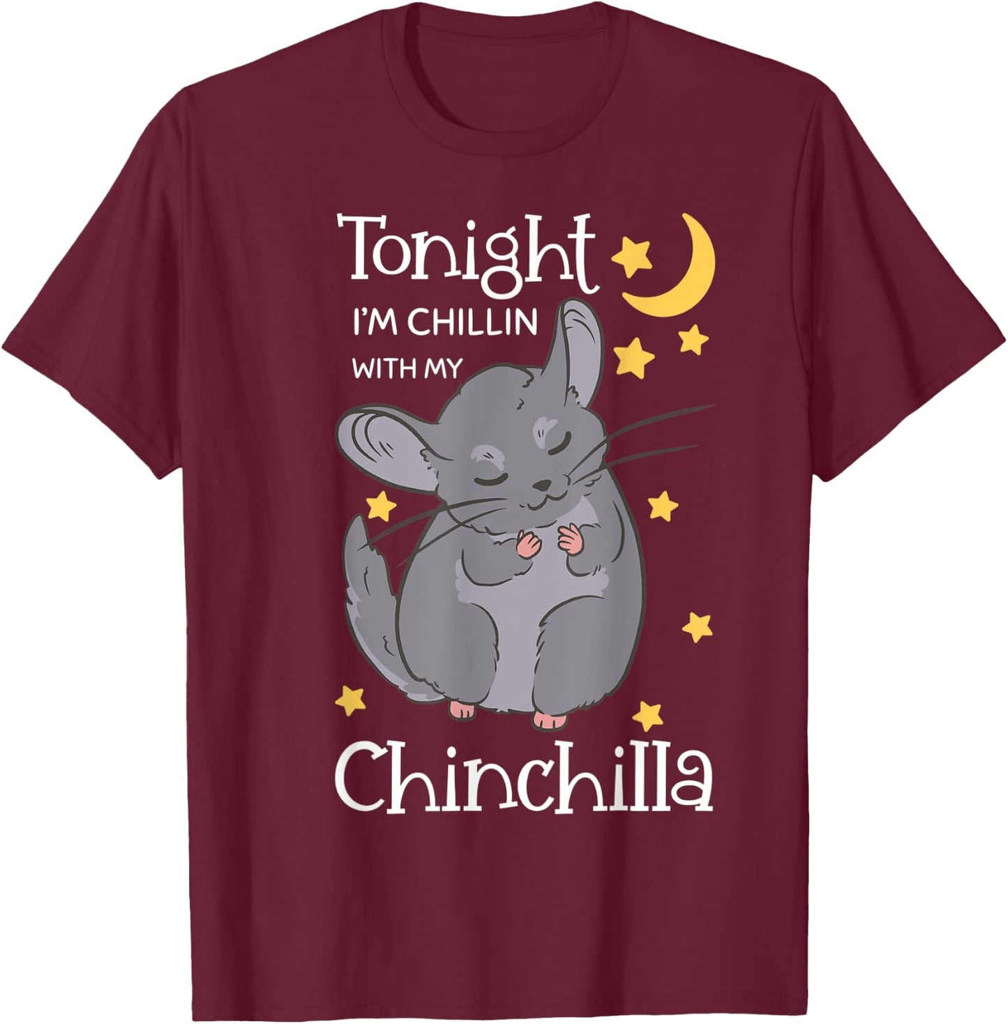 Chinchillas Owner Chillin Rodent Animal Lover Veterinarian T-Shirt - T-Shirt | Maroon