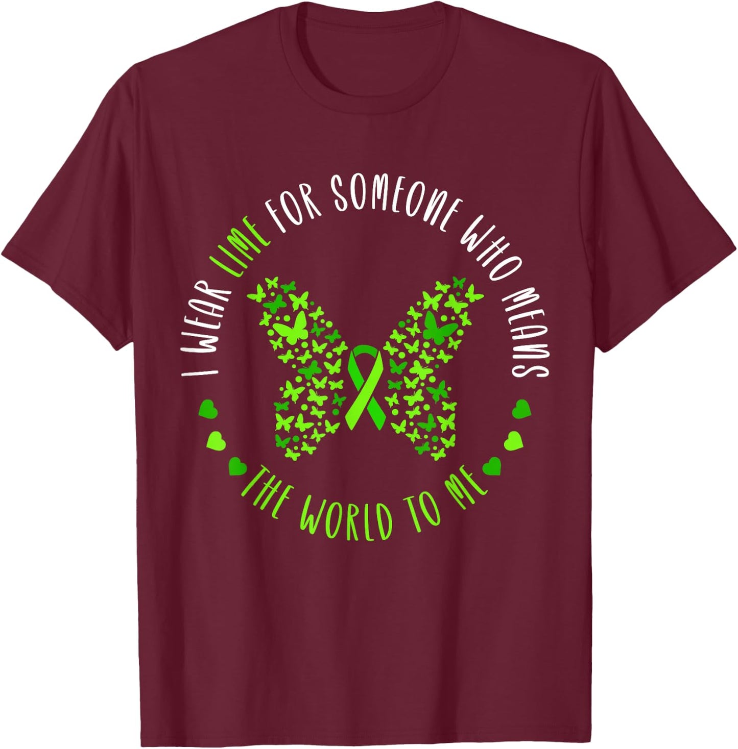 Lymphoma Awareness I Wear Lime For My Someone Butterfly T-Shirt - T-Shirt | Maroon