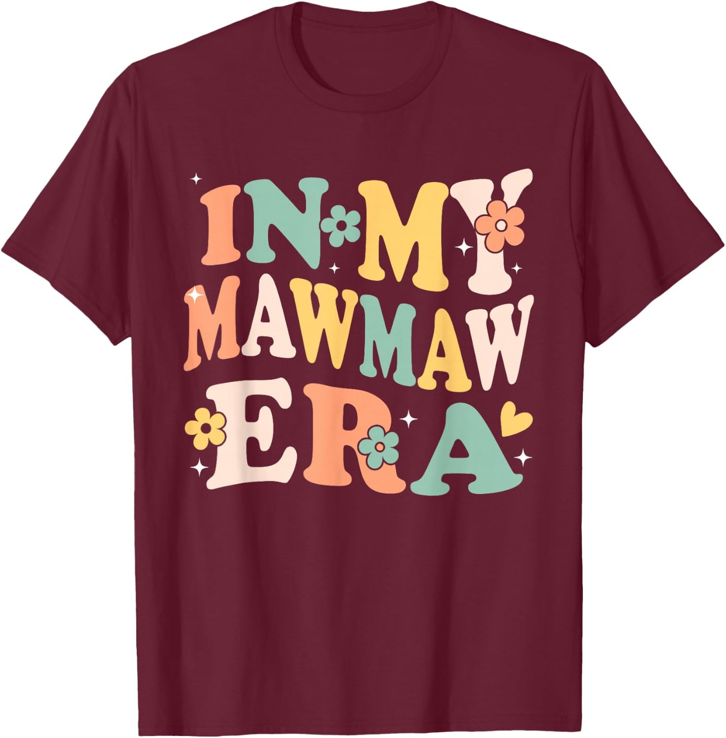 in My Mawmaw Era Funny Sarcastic Groovy Retro Mothers Day T-Shirt - T-Shirt | Maroon