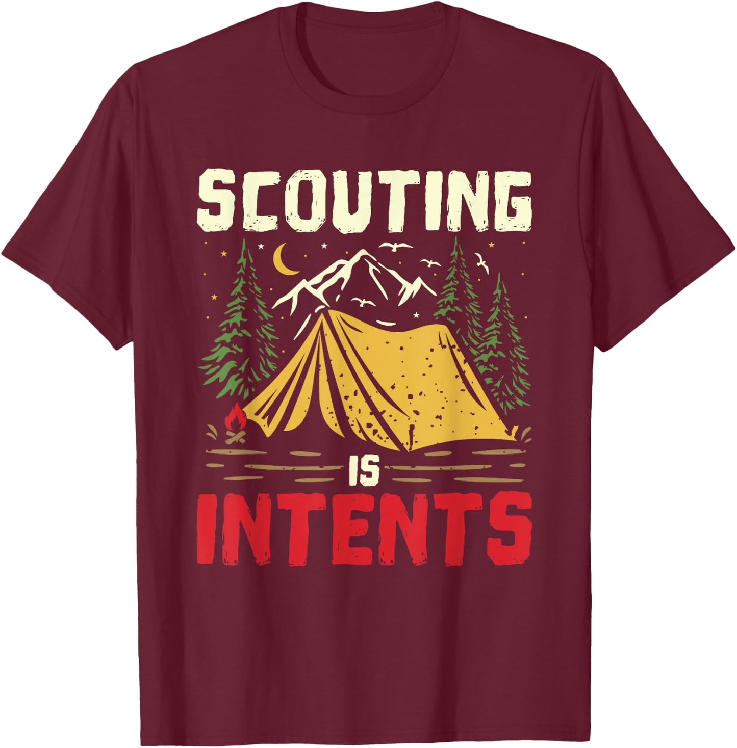 Scouting Is Intents Funny Scout Leader Scouting Camping T-Shirt - T-Shirt | Maroon