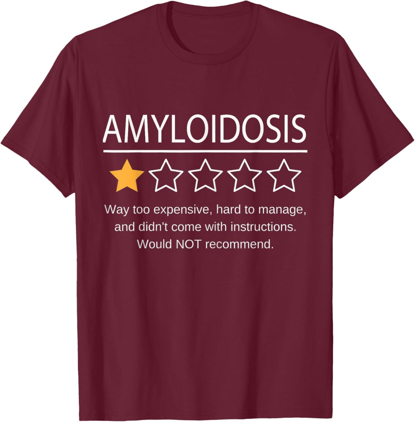 Funny Amyloidosis One Star Would Not Recommend T-Shirt - T-Shirt | Maroon