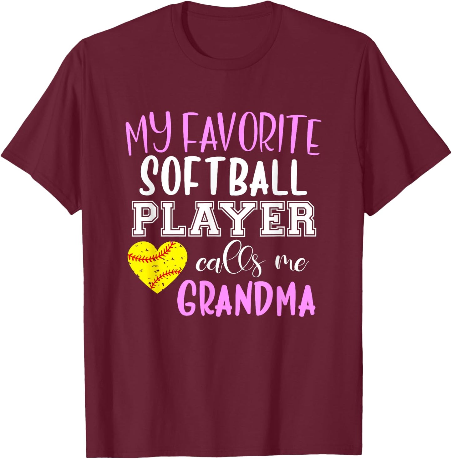 My Favorite Softball Player Call Me Grandma T-Shirt - T-Shirt | Maroon