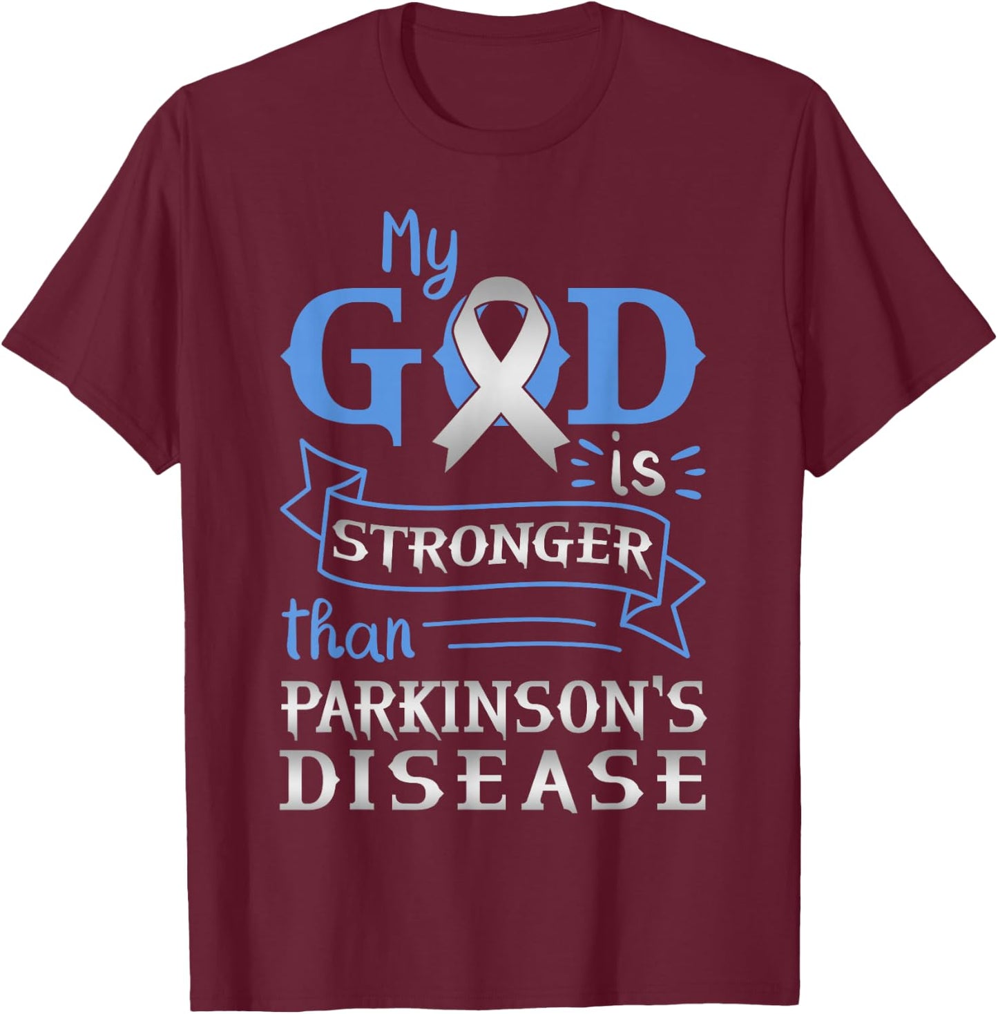 My God Is Stronger Than Parkinsons Disease Mental Illness T-Shirt - T-Shirt | Maroon