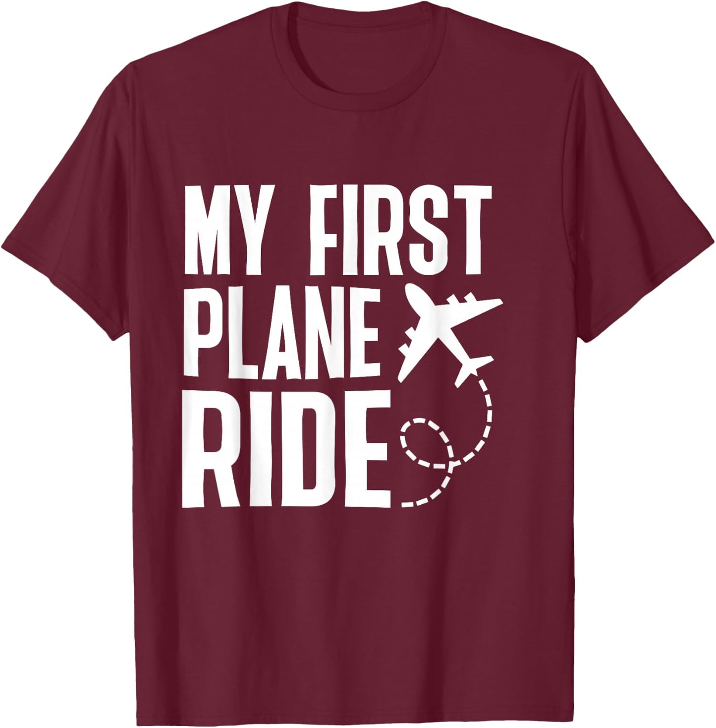 My First Plane Ride My 1st Flight Airplane T-Shirt - T-Shirt | Maroon